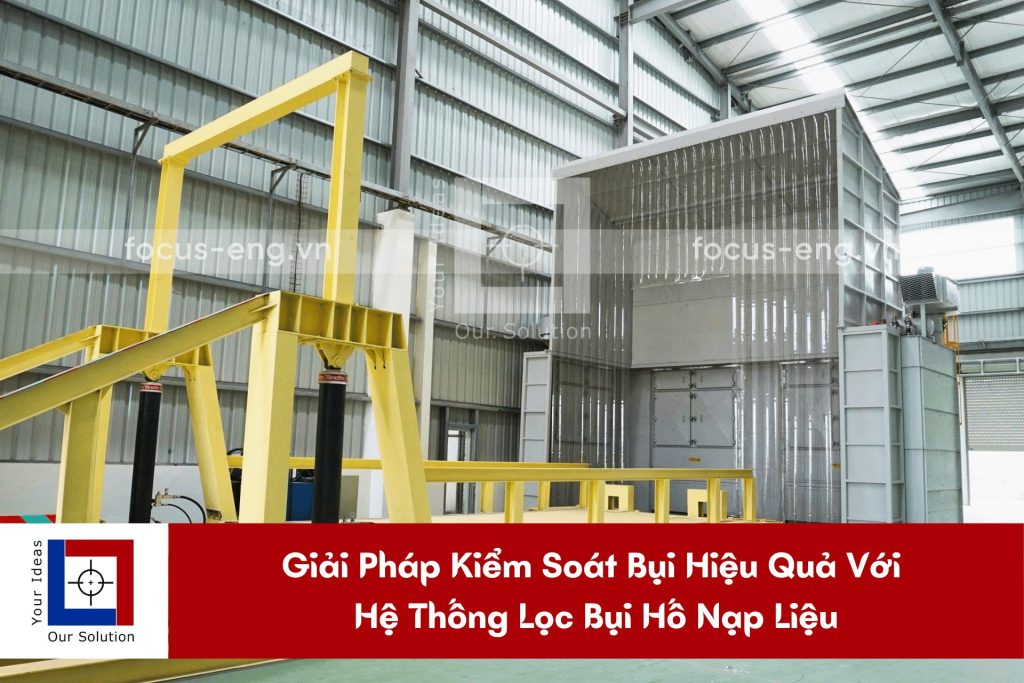 Giải Pháp Kiểm Soát Bụi Hiệu Quả Với Hệ Thống Lọc Bụi Hố Nạp Liệu