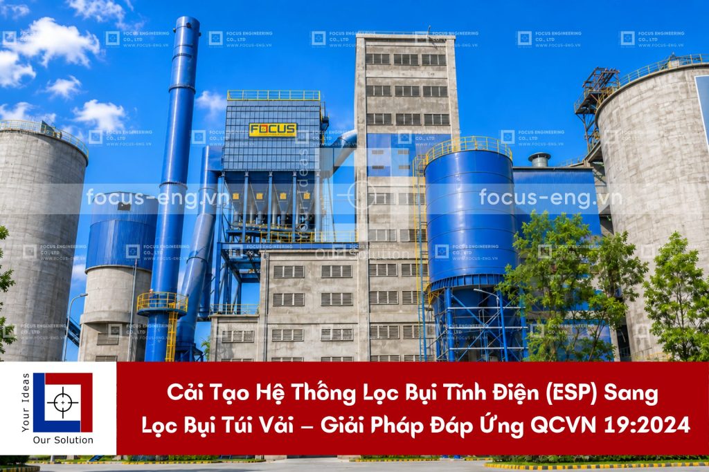 Cải Tạo Hệ Thống Lọc Bụi Tĩnh Điện (ESP) Sang Lọc Bụi Túi Vải – Giải Pháp Đáp Ứng QCVN 19:2024