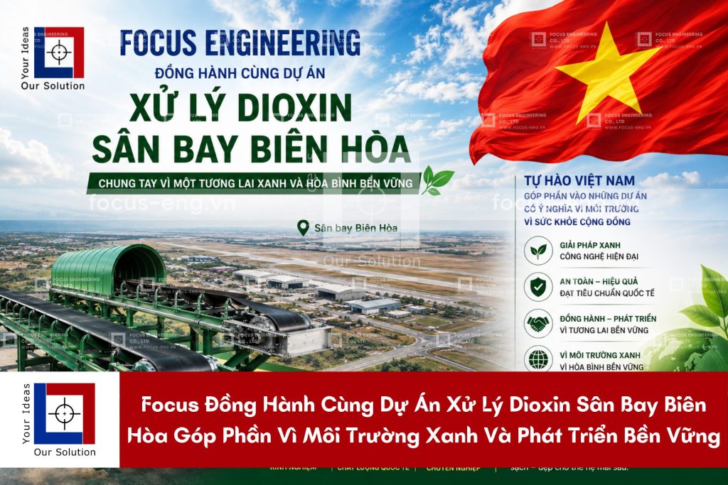 Focus Engineering Đồng Hành Cùng Dự Án Xử Lý Dioxin Sân Bay Biên Hòa – Góp Phần Vì Môi Trường Xanh Và Phát Triển Bền Vững