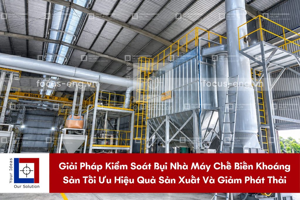 Giải Pháp Kiểm Soát Bụi Cho Nhà Máy Chế Biến Khoáng Sản – Tối Ưu Hiệu Quả Sản Xuất Và Giảm Phát Thải