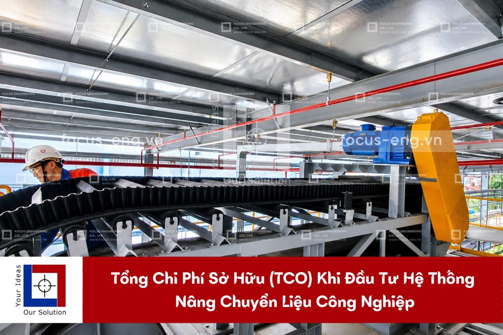 Tổng Chi Phí Sở Hữu (TCO) Khi Đầu Tư Hệ Thống Nâng Chuyển Liệu Công Nghiệp